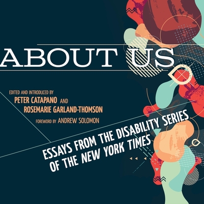 About Us: Essays from the Disability Series of the New York Times Cover Image