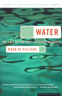 Water: The Fate of Our Most Precious Resource By Marq de Villiers Cover Image
