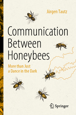 Communication Between Honeybees: More Than Just a Dance in the Dark Cover Image