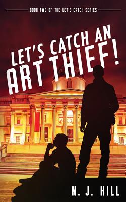 Let's Catch an Art Thief By N. J. Hill Cover Image