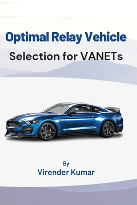 Optimal Relay Vehicle Selection for VANETs Cover Image