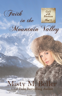 Faith in the Mountain Valley By Misty M. Beller Cover Image