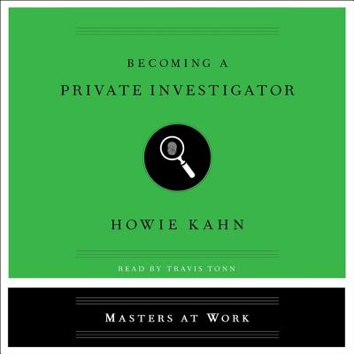 Becoming a Private Investigator (Masters at Work)