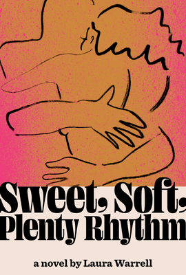 Sweet, Soft, Plenty Rhythm: A Novel cover