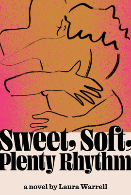 Sweet, Soft, Plenty Rhythm: A Novel