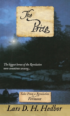 The Prize: Tales From a Revolution - Vermont By Lars D. H. Hedbor Cover Image