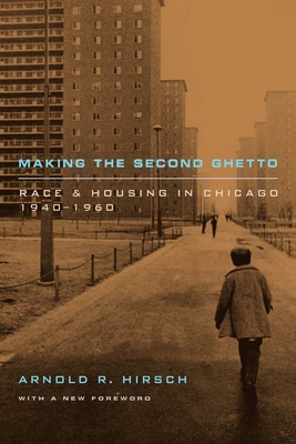 Making the Second Ghetto: Race and Housing in Chicago 1940-1960 (Historical Studies of Urban America) Cover Image