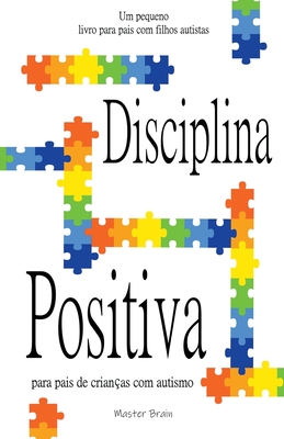 Disciplina positiva para pais de crianças com autismo By Master Brain Cover Image