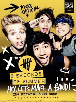 Hey, Let's Make a Band!: The Official 5SOS Book Cover Image