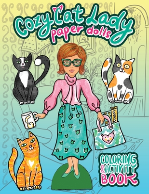 Cozy Cat Lady Paper Dolls Coloring and Activity Book: A Cut Out and Dress Up Book for Cat Lovers (Vintage Paper Dolls) | Parnassus Books Cozy Cat Lady Paper Dolls Coloring and Activity Book: A Cut Out and Dress Up Book for Cat Lovers (Vintage Paper Dolls) | Parnassus Books