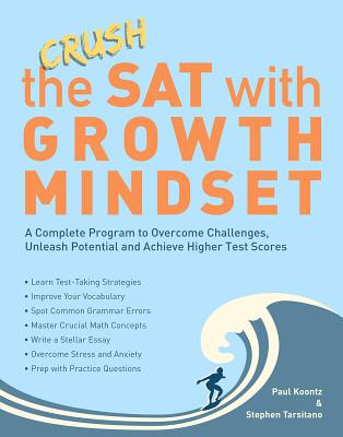 Crush the SAT with Growth Mindset: A Complete Program to Overcome Challenges, Unleash Potential and Achieve Higher Test Scores (SAT Growth Mindset ) Cover Image