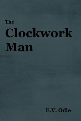 The Clockwork Man By E. V. Odle Cover Image