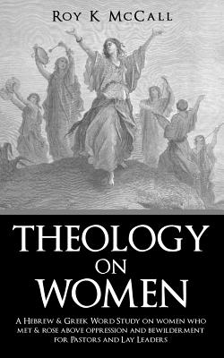 Theology on Women By Roy K. McCall Cover Image