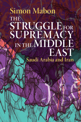 The Struggle for Supremacy in the Middle East Cover Image