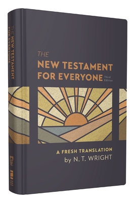 The New Testament for Everyone, Third Edition, Hardcover: A Fresh Translation By N. T. Wright Cover Image