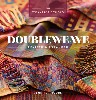 Doubleweave Revised & Expanded (The Weaver's Studio) By Jennifer Moore Cover Image