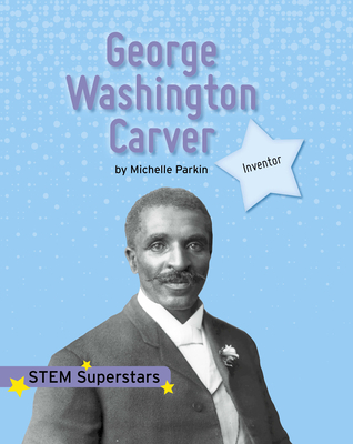 George Washington Carver (Stem Superstars)