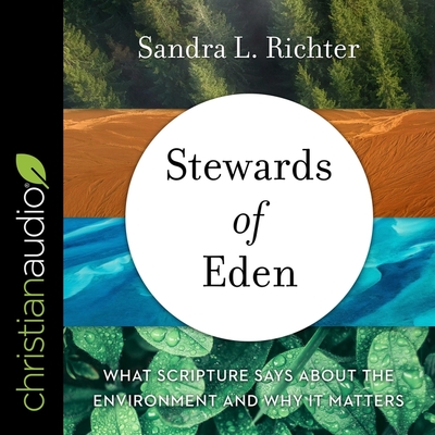 Stewards of Eden: What Scripture Says about the Environment and Why It Matters cover