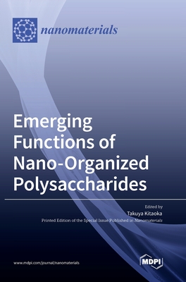 Emerging Functions of Nano-Organized Polysaccharides Cover Image