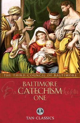 Baltimore Catechism One (Tan Classics) By Third Council of Baltimore (Prepared by) Cover Image