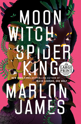 Moon Witch, Spider King (The Dark Star Trilogy #2) By Marlon James Cover Image
