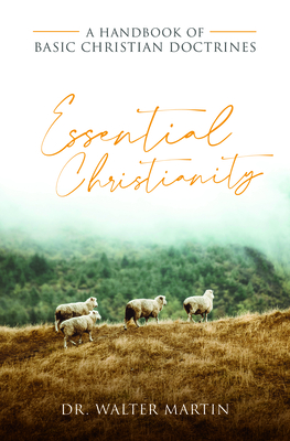 Essential Christianity By Walter Martin Cover Image