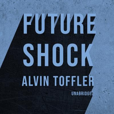 Future Shock By Alvin Toffler, Peter Berkrot (Read by) Cover Image