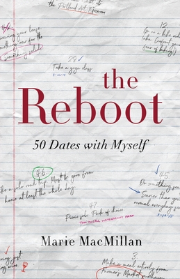 The Reboot: 50 Dates with Myself By Marie MacMillan Cover Image