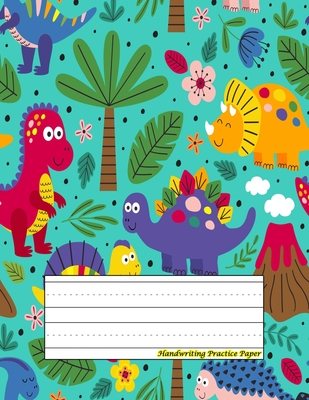Handwriting Practice Paper: Perfect For preschool ( Size 8.5 X 11 ) Design with Green Seamless Pattern With Friendly Dinosaurs Cover Image