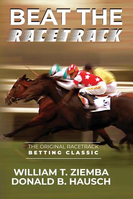 Beat the Racetrack By William T. Ziemba, Donald B. Hausch Cover Image