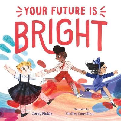 Your Future Is Bright By Corey Finkle, Shelley Couvillion (Illustrator) Cover Image
