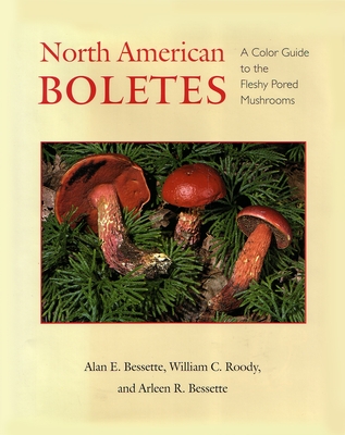 North American Boletes: A Color Guide to the Fleshy Pored Mushrooms Cover Image