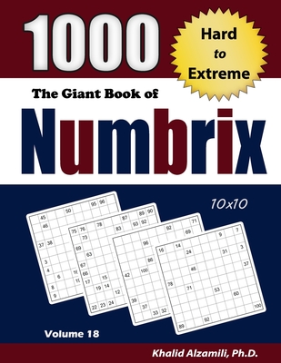 The Giant Book of Numbrix: 1000 Hard to Extreme (10x10) Puzzles Cover Image