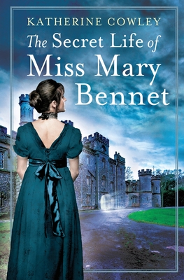 The Secret Life of Miss Mary Bennet By Katherine Cowley Cover Image