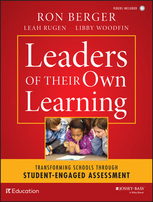Leaders of Their Own Learning: Transforming Schools Through Student-Engaged Assessment Cover Image