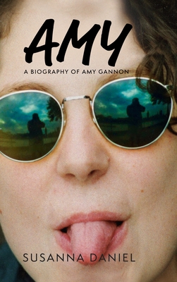 Cover for Amy: A Biography of Amy Gannon