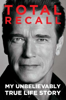 Total Recall: My Unbelievably True Life Story Cover Image