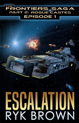 Ep.#1 - Escalation (Frontiers Saga - Part 2: Rogue Castes #1)