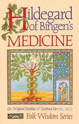 Hildegard of Bingen's Medicine By Dr. Wighard Strehlow, Gottfried Hertzka, M.D. Cover Image