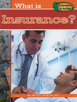 What Is Insurance? (Economics in Action) Cover Image