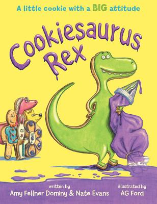 Cookiesaurus Rex By Nate Evans, Amy Fellner Dominy, AG Ford (Illustrator), AG Ford (Cover design or artwork by) Cover Image