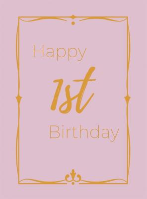 Happy 1st Birthday Guest Book (Hardcover): First birthday Guest book, party and birthday celebrations decor, memory book, 1st birthday, baby shower, h By Lulu and Bell Cover Image