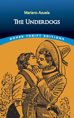 The Underdogs By Mariano Azuela Cover Image