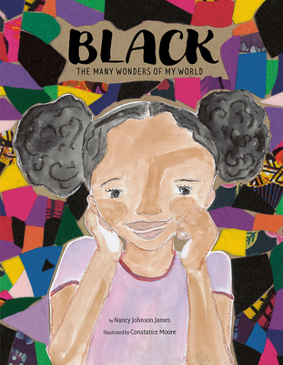 Black: The Many Wonders of My World (The Colors of My Life) By Nancy Johnson James, Constance Moore (Illustrator) Cover Image