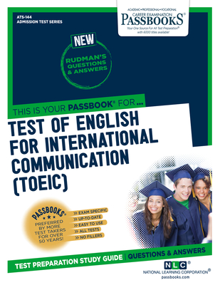 Test of English for International Communication (TOEIC) (ATS-144): Passbooks Study Guide (Admission Test Series #144) By National Learning Corporation Cover Image