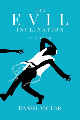 The Evil Inclination By Daniel Victor Cover Image