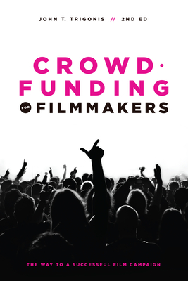 Crowdfunding for Filmmakers: The Way to a Successful Film Campaign Cover Image