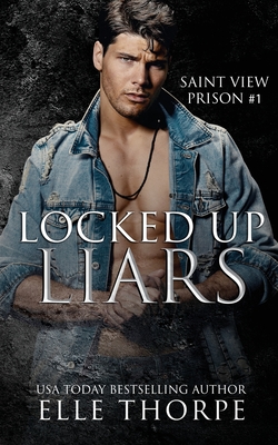 Locked Up Liars: A Dark Reverse Harem Romance By Elle Thorpe Cover Image