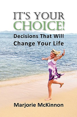 It's Your Choice! Decisions That Will Change Your Life (Spiritual Dimensions) Cover Image