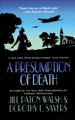 A Presumption of Death: A New Lord Peter Wimsey/Harriet Vane Mystery A Presumption of Death: A New Lord Peter Wimsey/Harriet Vane Mystery cover